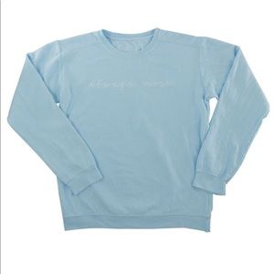 Always More Comfort Colors Sweatshirt